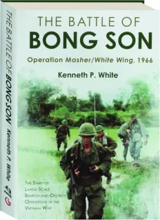THE BATTLE OF BONG SON: Operation Masher / White Wing, 1966