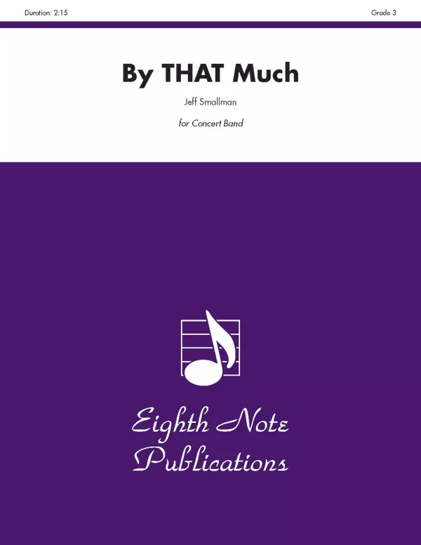 By THAT Much: Concert Band Conductor Score & Parts