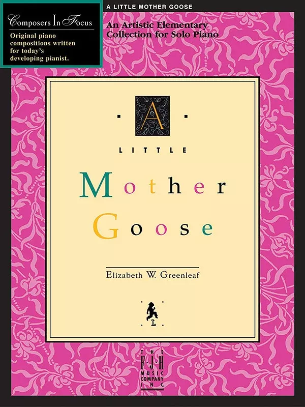 A Little Mother Goose: Elementary Piano Book